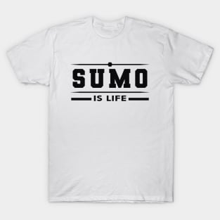 Sumo is life T-Shirt